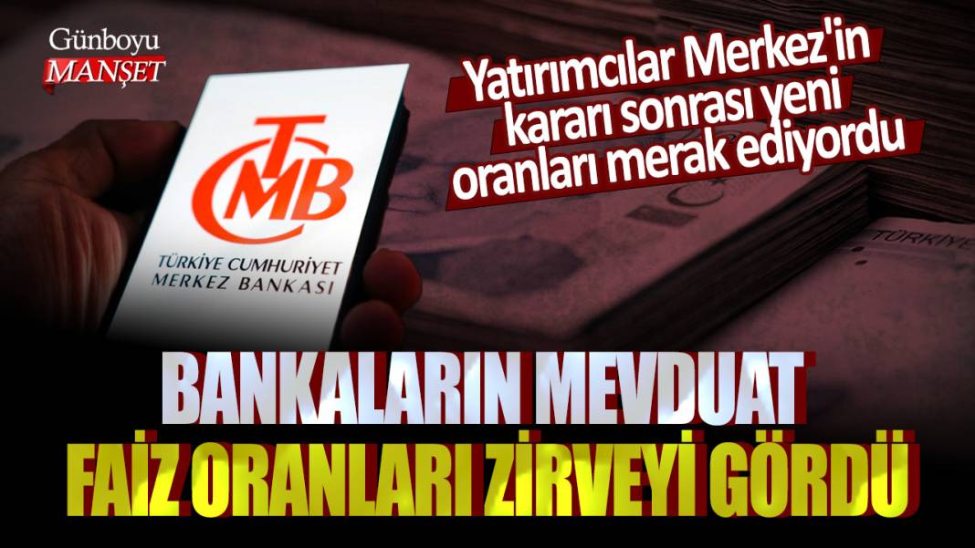 Bankaların mevduat faiz oranları zirveyi gördü! Yatırımcılar Merkez'in kararı sonrası yeni oranları merak ediyordu 1