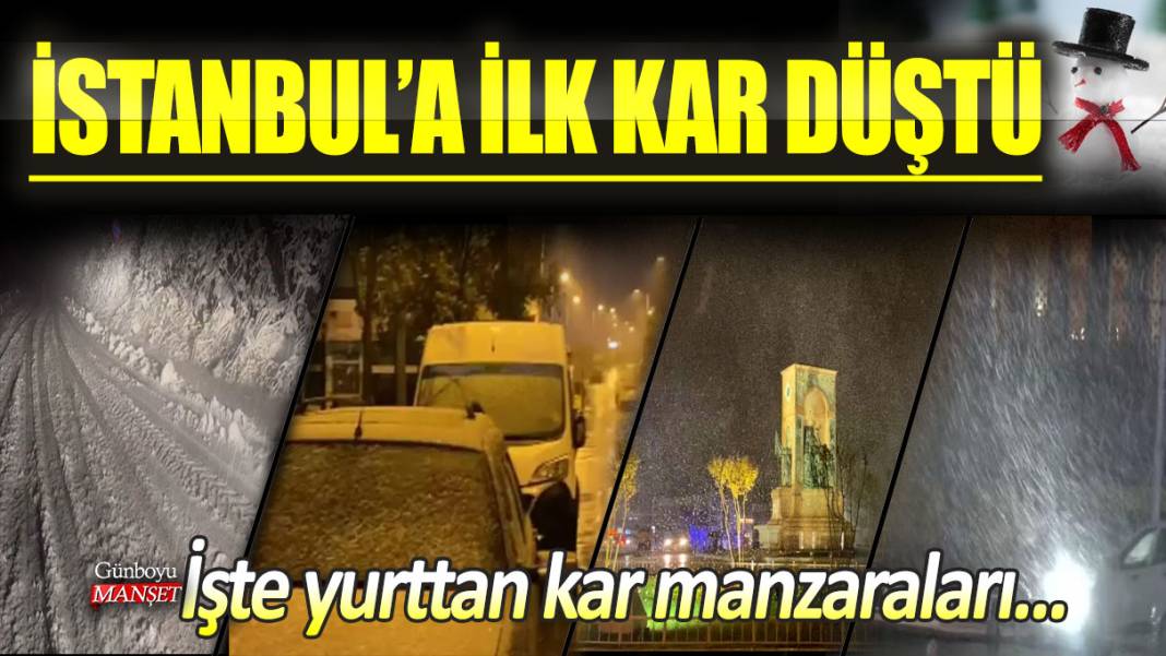 İstanbul'a ilk kar düştü: İşte yurttan kar manzaraları... 1