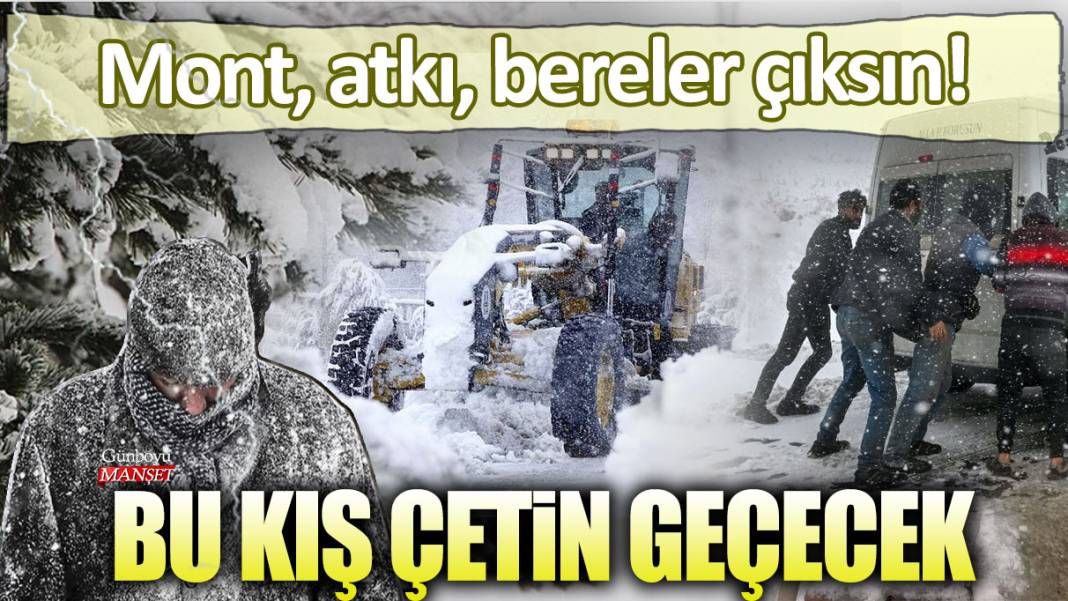 Mont, atkı ve bereler çıksın: Bu kış çetin geçecek! Dondurucu soğuklar ve şiddetli kar fırtınaları geliyor 1