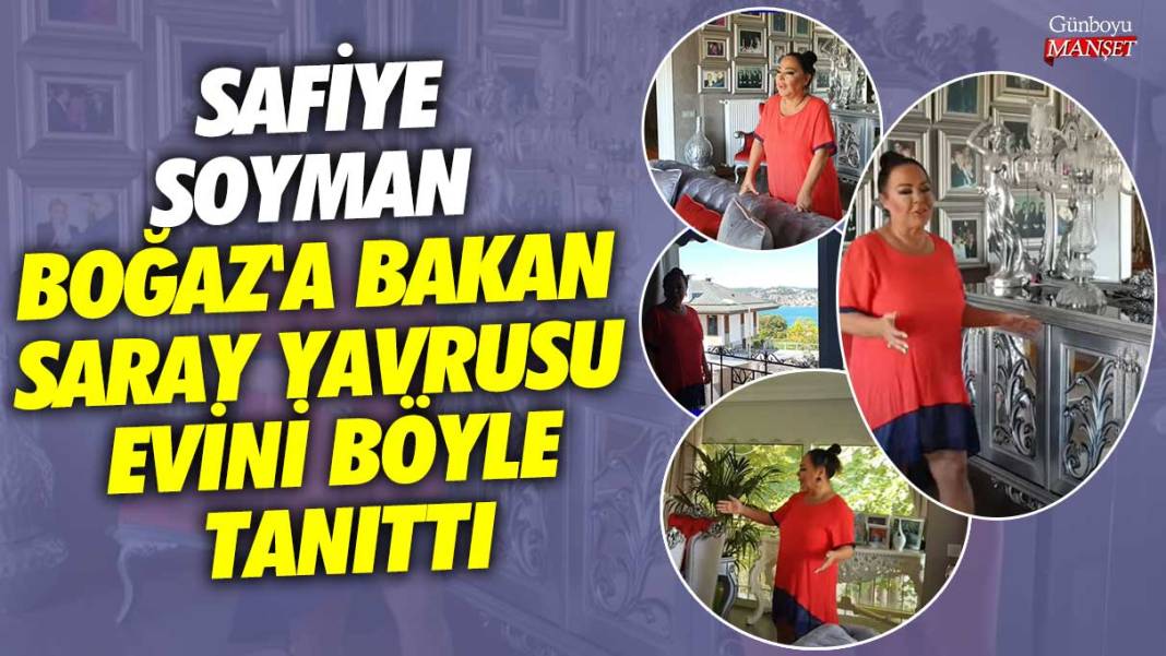 Safiye Soyman Boğaz'a bakan saray yavrusu evini böyle tanıttı 1