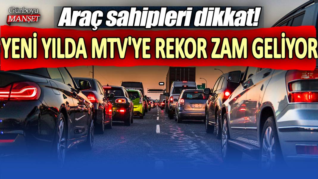 Araç sahipleri dikkat! Yeni yılda MTV'ye rekor zam geliyor 1