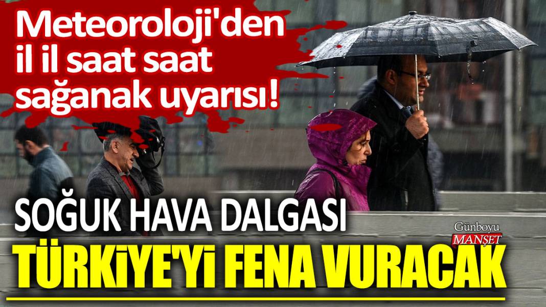 Meteoroloji'den il il saat saat kuvvetli sağanak uyarısı: Soğuk hava dalgası Türkiye'yi fena vuracak! 1