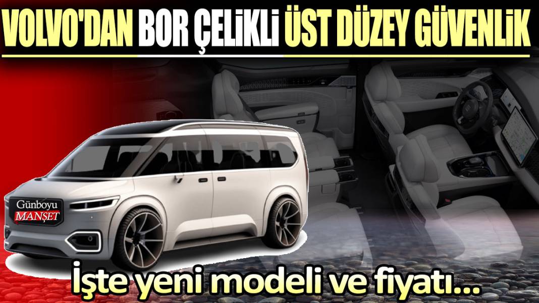 Volvo'dan bor çelikli üst düzey güvenlik: İşte yeni modeli ve fiyatı... 1