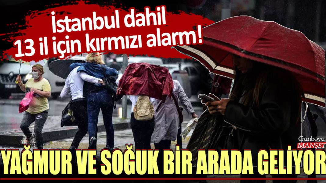 Meteoroloji'den İstanbul dahil 13 il için sarı kodlu uyarı: Yağmur ve soğuk bir arada geliyor 1