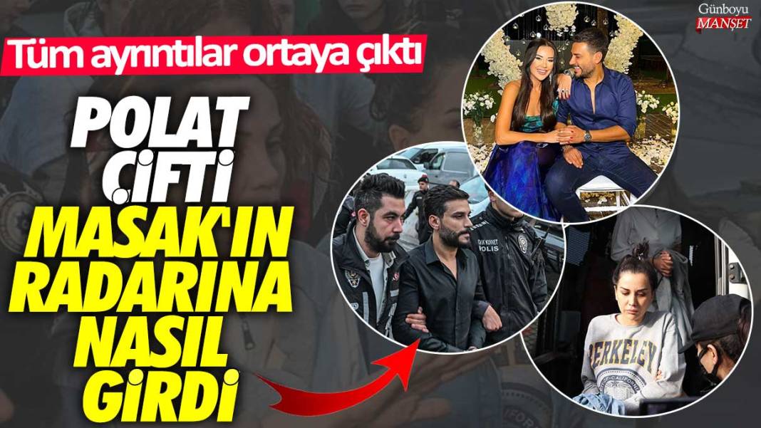 Polat çifti MASAK'ın radarına nasıl girdi! Tüm ayrıntılar ortaya çıktı 1