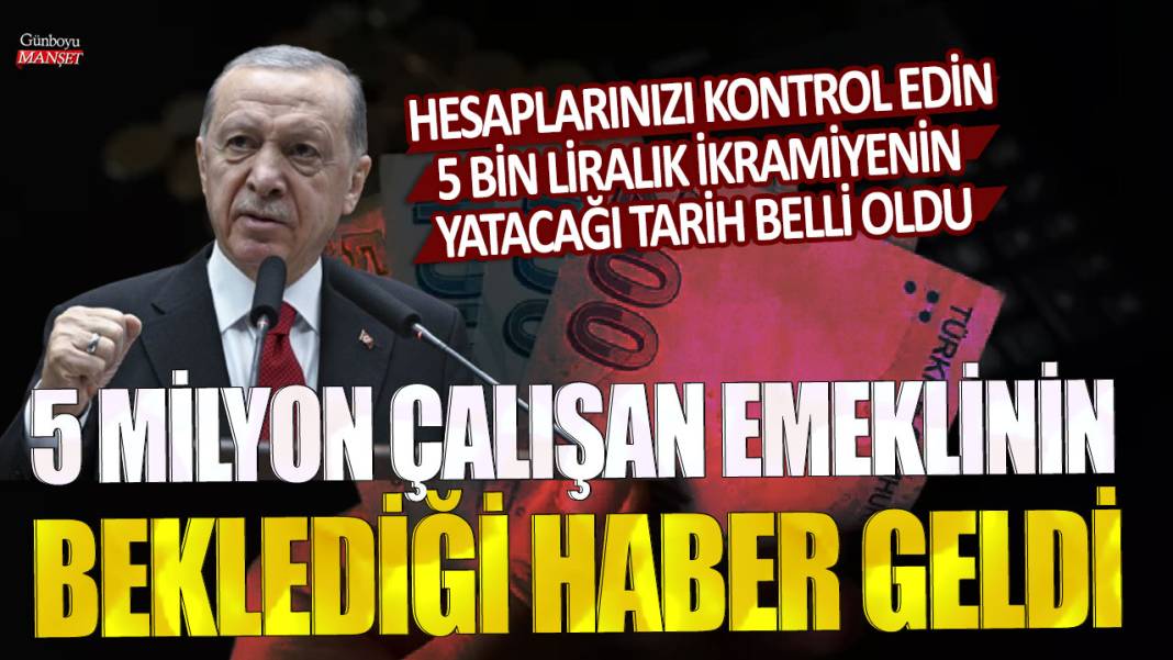 5000 liralık ikramiyenin yatacağı tarih belli oldu: 5 milyon çalışan emeklinin beklediği haber geldi! Hesaplarınızı kontrol edin 1