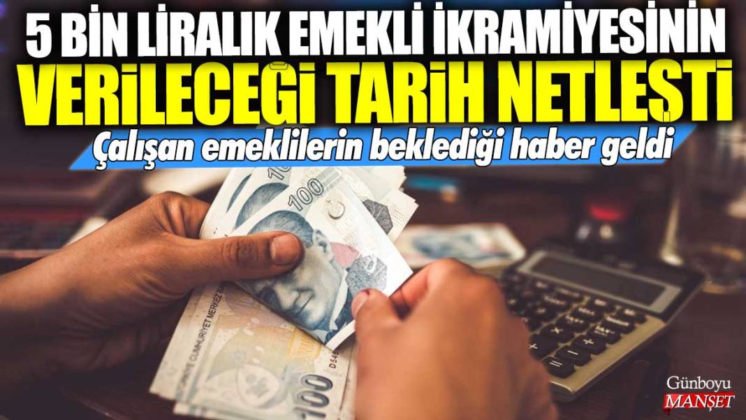 Çalışan emeklilere beklenen müjde geldi! 5 bin liralık emekli ikramiyesinin verileceği tarih netleşti 1