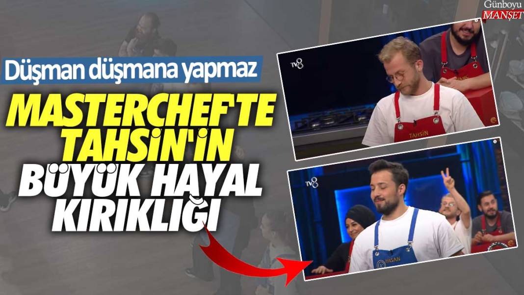 MasterChef Türkiye All Star 143. Bölüm'de Tahsin'in Büyük hayal kırıklığı! Düşman düşmana yapmaz 1