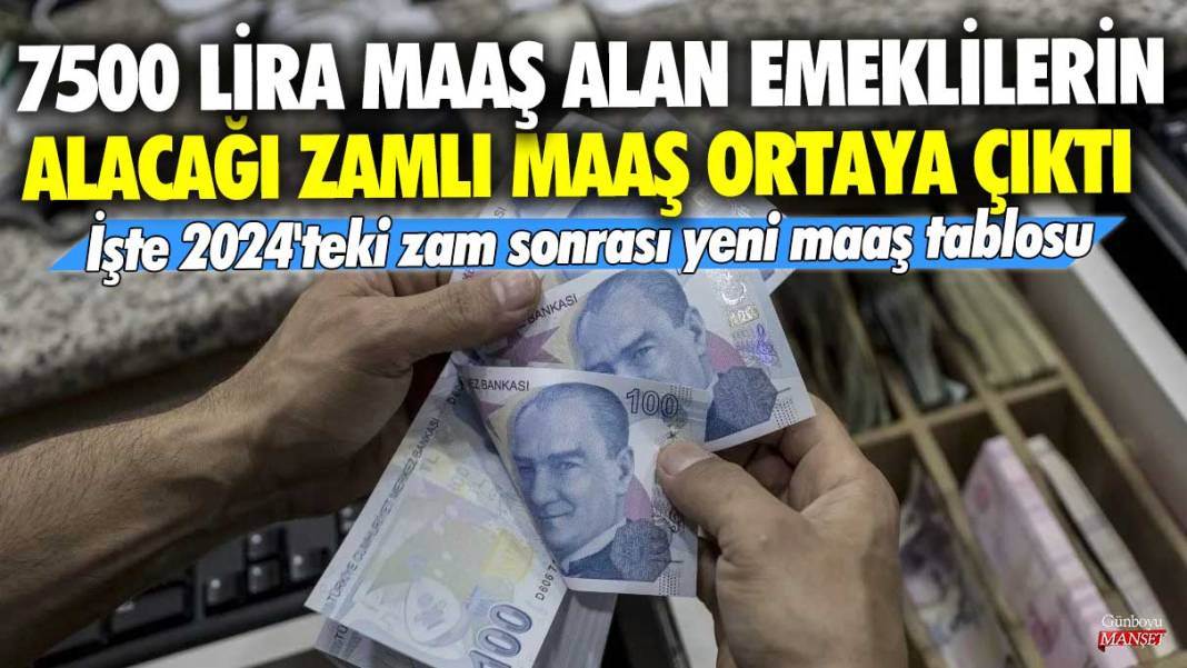 7500 lira maaş alan SSK ve Bağ-Kur emeklilerin alacağı zamlı maaş ortaya çıktı! İşte 2024'teki zam sonrası yeni maaş tablosu 1