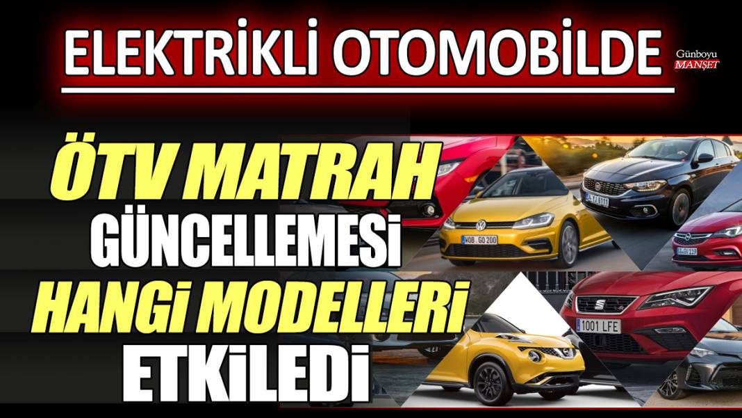 Elektrikli otomobilde ÖTV matrah güncellemesi hangi modelleri etkiledi? 1