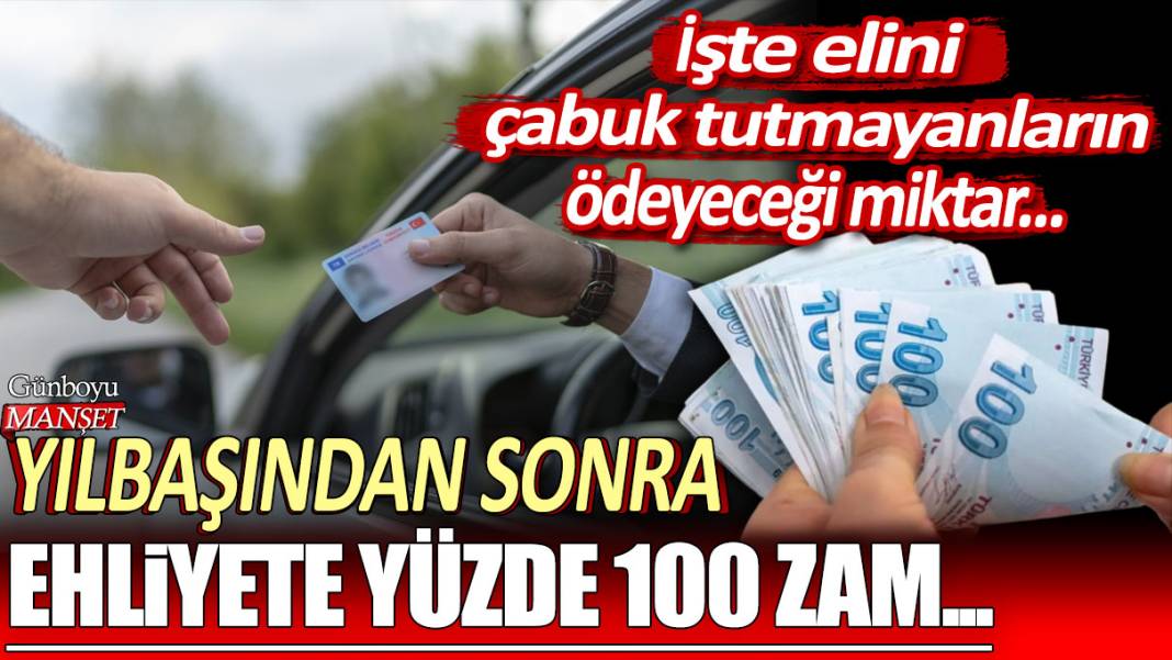 Ehliyet almak isteyenler acele edin: Yılbaşından sonra yüzde 100 zam gelecek! 1