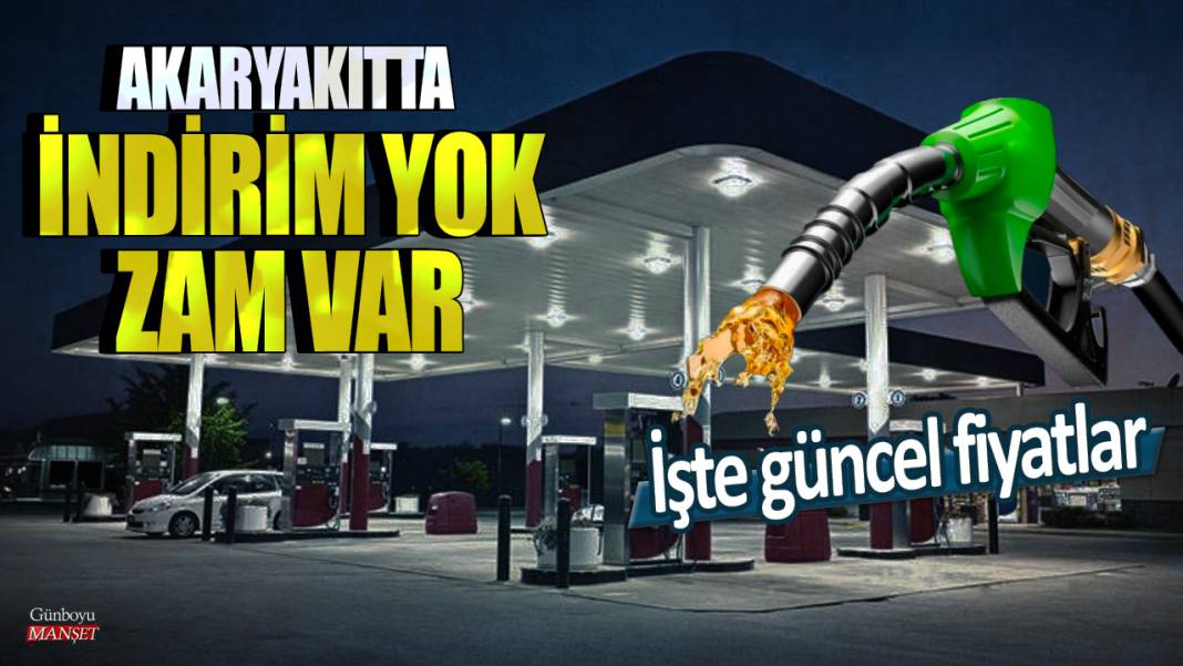 Akaryakıtta indirim yok zam var: İşte güncel fiyatlar 1