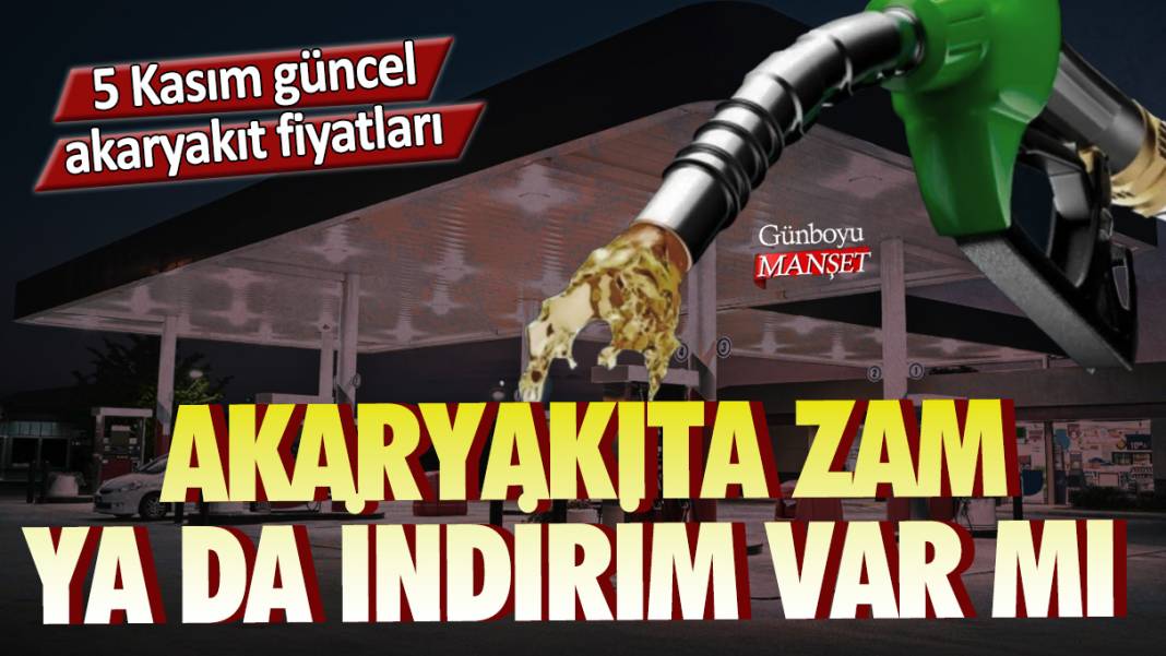 Akaryakıta zam ya da indirim var mı? 5 Kasım güncel akaryakıt fiyatları... 1