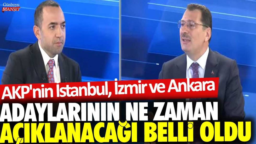 AKP'nin İstanbul, İzmir ve Ankara adaylarının ne zaman açıklanacağı belli oldu 1