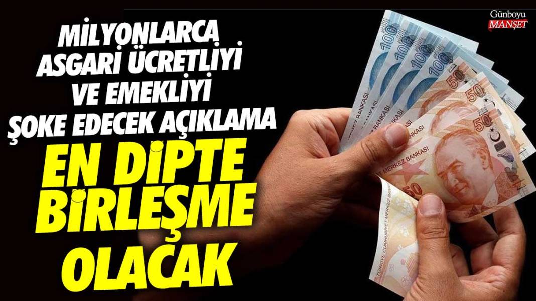 Milyonlarca asgari ücretli ve emekliyi şoke edecek açıklama en dipte birleşme olacak 1