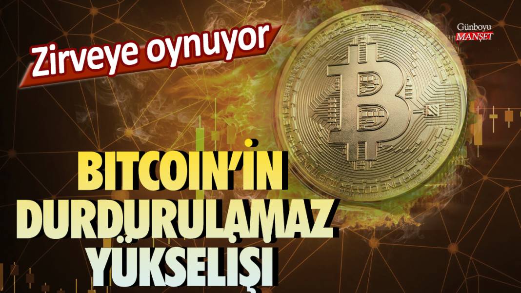 Zirveye oynuyor: Bitcoin’in durdurulamaz yükselişi 1