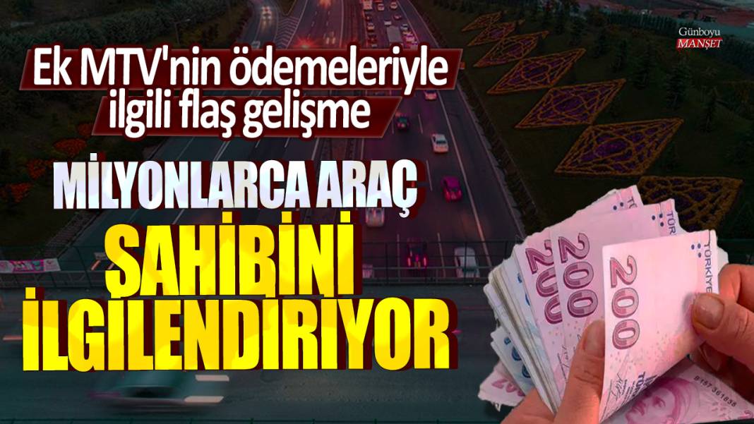 Ek MTV'nin ödemeleriyle ilgili flaş gelişme! Milyonlarca araç sahibini ilgilendiriyor 1