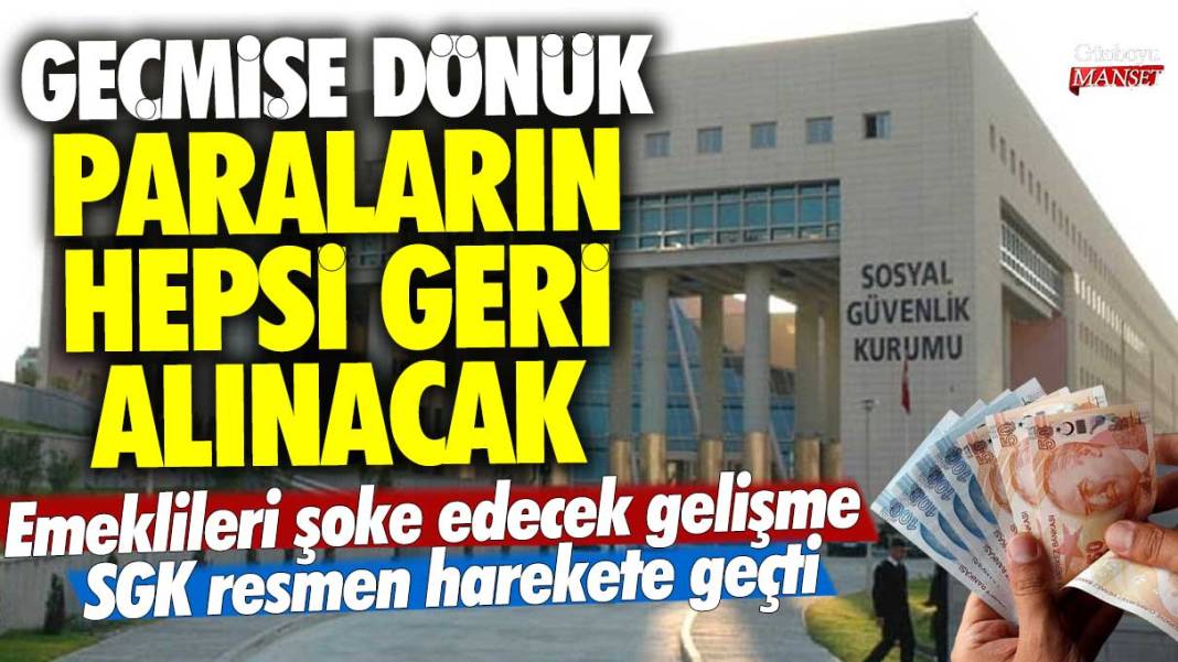 Geçmişe dönük paraların hepsi geri alınacak! Emeklileri şoke edecek gelişme! SGK resmen harekete geçti 1