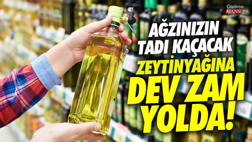 Zeytinyağına dev zam yolda! Ağzınızın tadı kaçacak 1