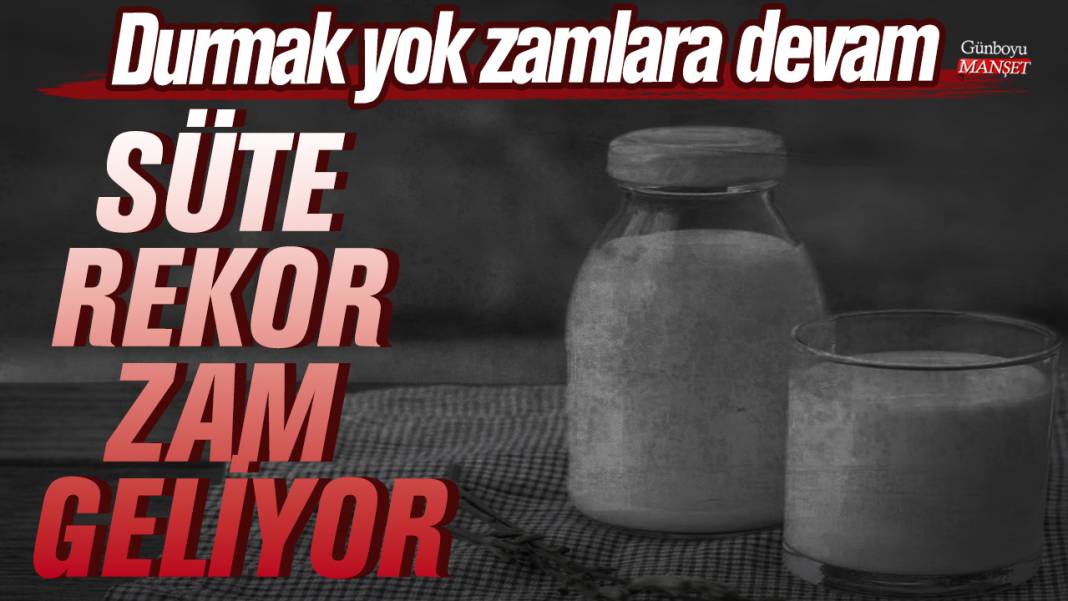 Durmak yok zamlara devam: Süte rekor zam geliyor 1