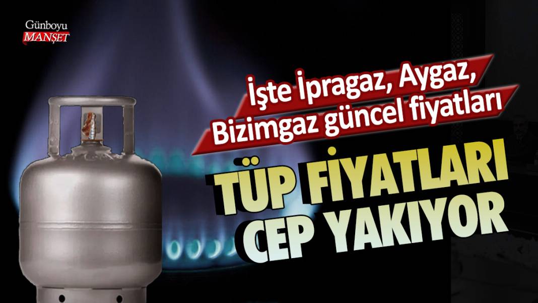 Tüp fiyatları cep yakıyor: İşte İpragaz, Aygaz, Bizimgaz güncel fiyatları 1