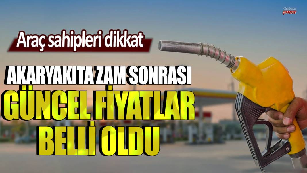 Araç sahipleri dikkat: Akaryakıta zam sonrası güncel fiyatlar belli oldu 1