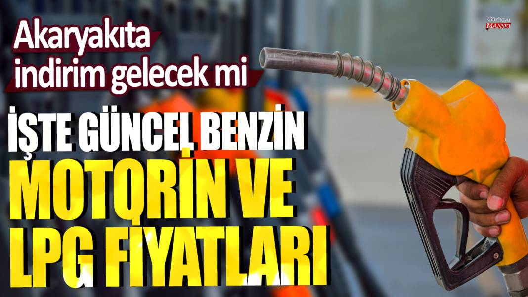 Akaryakıta indirim gelecek mi? İşte güncel benzin, motorin ve LPG fiyatları 1