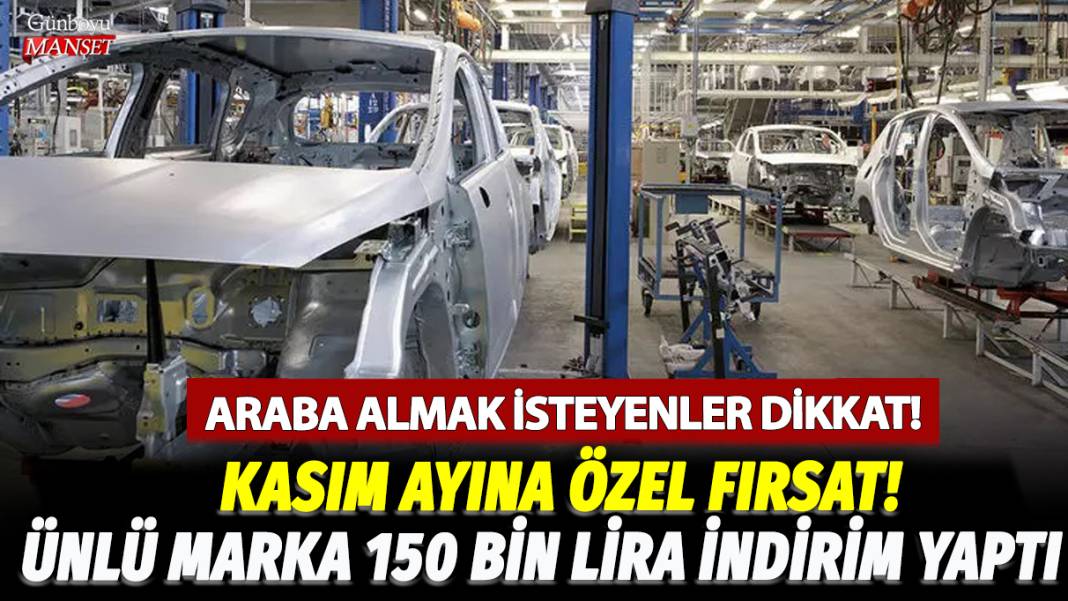 Araba almak isteyenlere Kasım ayına özel fırsat! Ünlü marka 150 bin lira indirim yaptı 1