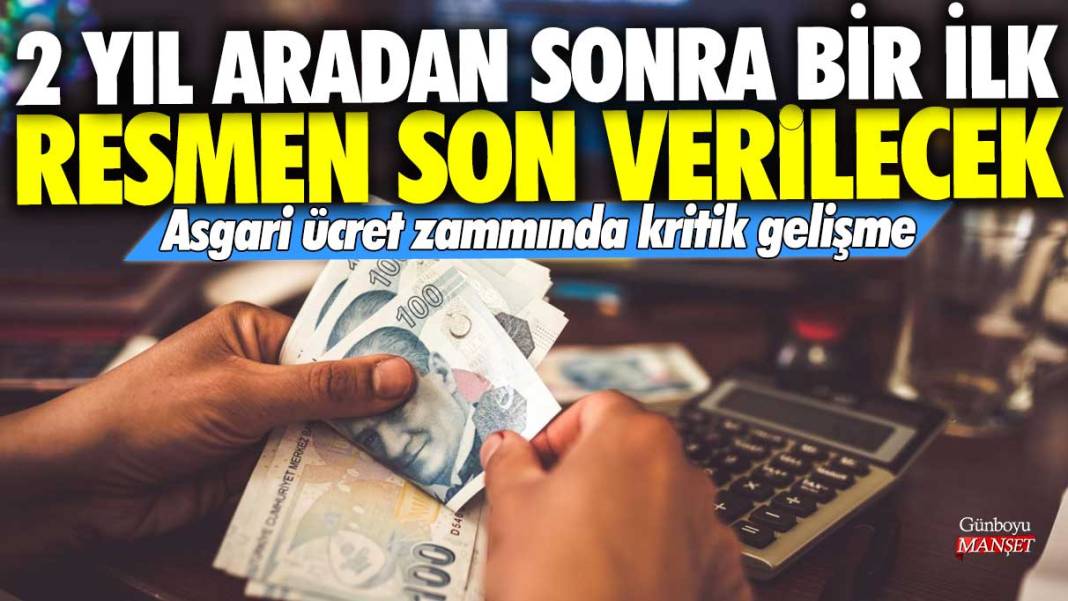 2 yıl aradan sonra bir ilk resmen son verilecek! Asgari ücret zammında kritik gelişme 1