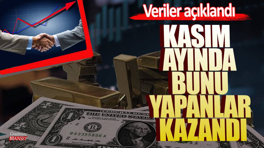 Kasım ayında bunu yapanlar kazandı: Veriler açıklandı 1