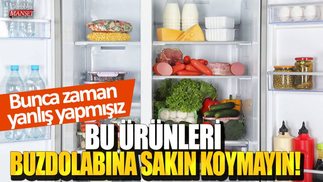 Bu ürünleri buzdolabına sakın koymayın: Bunca zaman  yanlış yapmışız 1