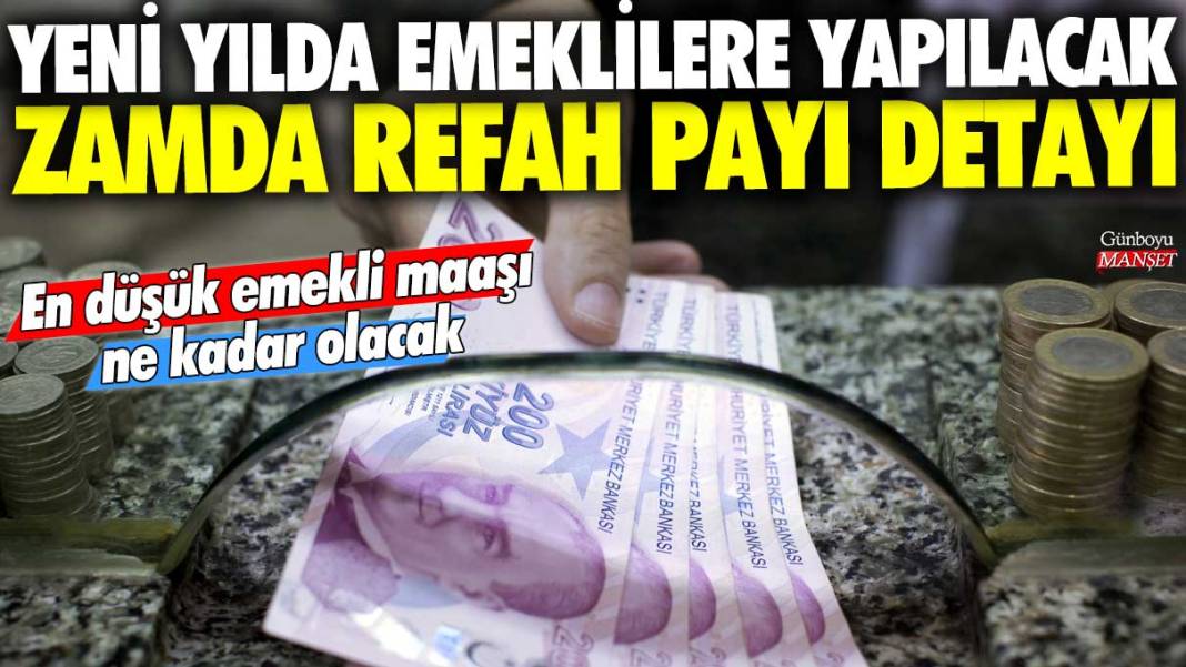 Yeni yılda emeklilere yapılacak zamda refah payı detayı: En düşük emekli maaşı ne kadar olacak 1