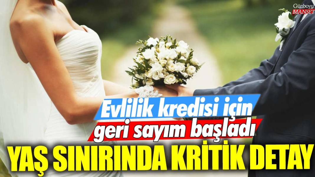 Evlilik kredisi için geri sayım başladı! Yaş sınırında kritik detay 1