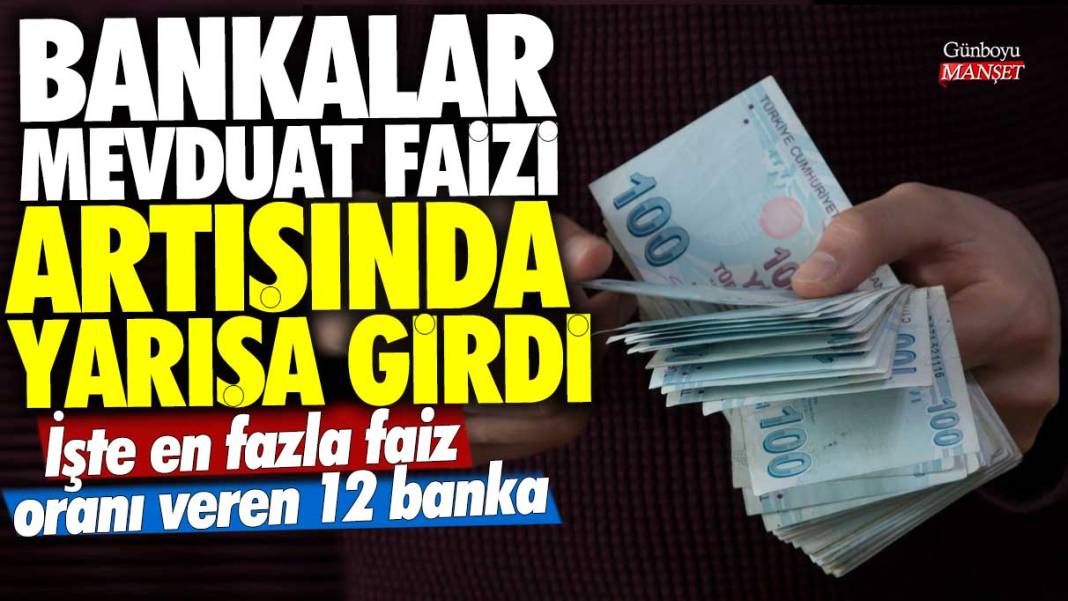 Hangi banka ne kadar mevduat faizi veriyor? Bankaların mevduat faizi oranlarında büyük artış! İşte en fazla faiz oranı veren 12 banka 1