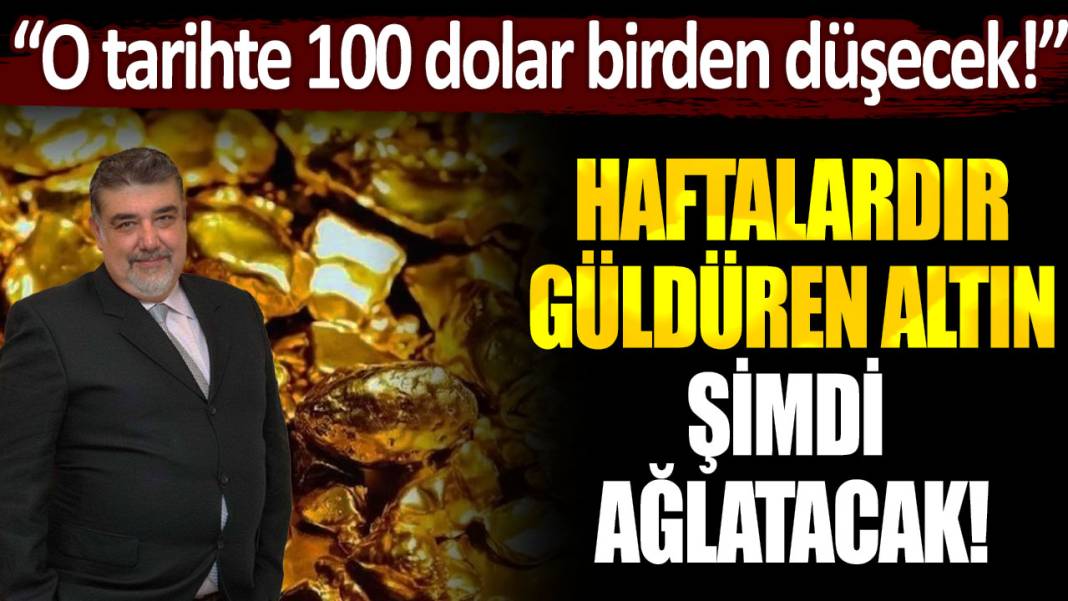 Haftalardır güldüren altın şimdi ağlatacak! O tarihte 100 dolar birden düşecek 1