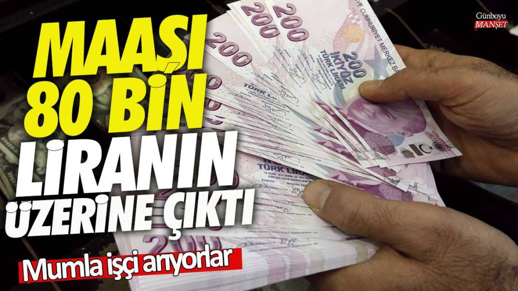 Maaşı 80 binin üzerine çıktı! Mumla işçi arıyorlar 1