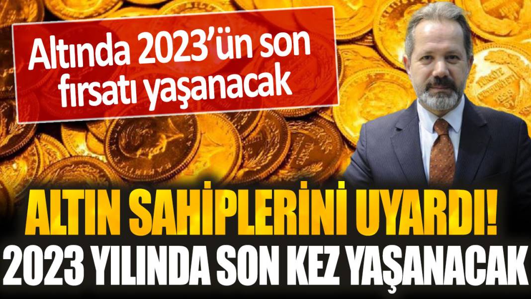 İslam Memiş altın sahiplerini uyardı: 2023 yılında son kez yaşanacak! Sadece 24 saatiniz kaldı 1