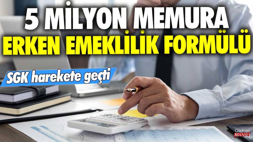 Memura erken emeklilik formülü! SGK harekete geçti! 5 milyon kamu çalışanını ilgilendiriyor 1