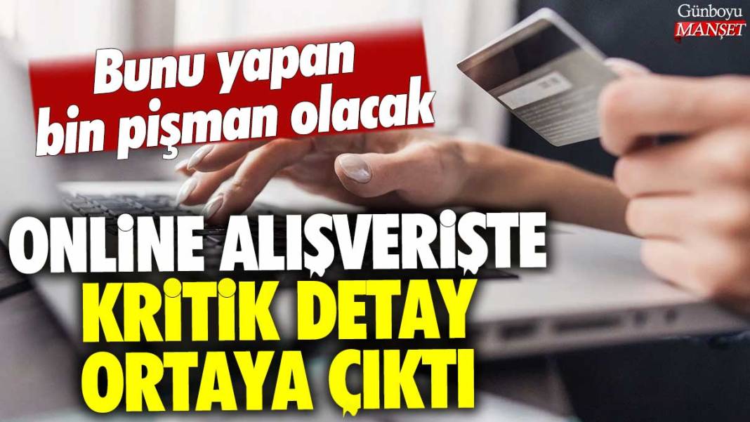 Online alışverişte kritik detay ortaya çıktı: Bunu yapan bin pişman olacak 1