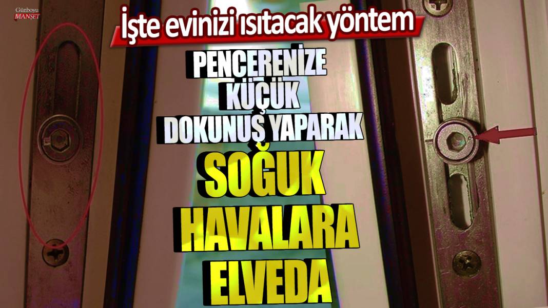 Pencerenize küçük dokunuş yaparak soğuk havalara elveda: İşte evinizi ısıtacak yöntem... 1