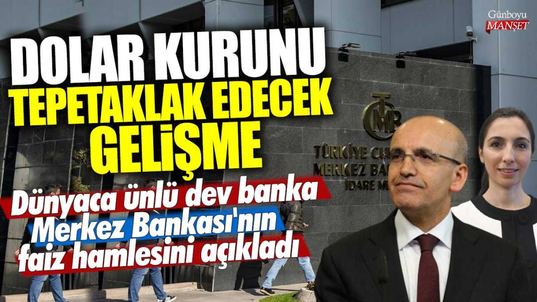 Dünyaca ünlü dev banka Merkez Bankası'nın faiz hamlesini açıkladı! Dolar kurunu tepetaklak edecek gelişme 1