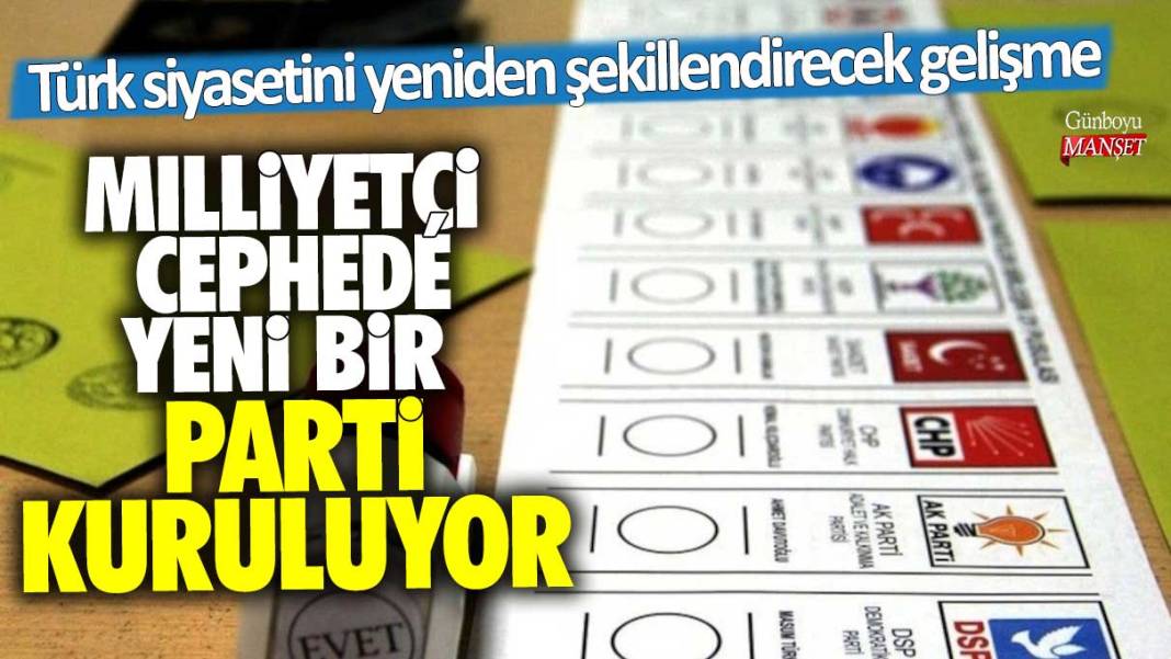 Türk siyasetini yeniden şekillendirecek gelişme: Milliyetçi cephede yeni bir parti kuruluyor 1