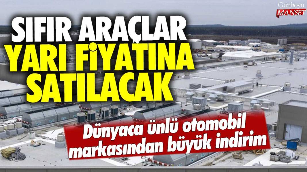 Sıfır araçlar yarı fiyatına satılacak: Dünyaca ünlü otomobil markasından büyük indirim 1