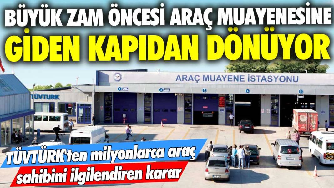 Büyük zam öncesi araç muayenesine giden kapıdan dönüyor! TÜVTÜRK'ten milyonlarca araç sahibini ilgilendiren karar 1