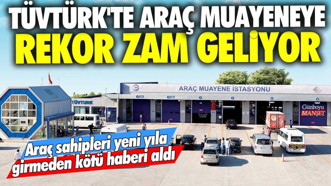 TÜVTÜRK'te araç muayeneye rekor zam geliyor! Araç sahipleri yeni yıla girmeden kötü haberi aldı 1