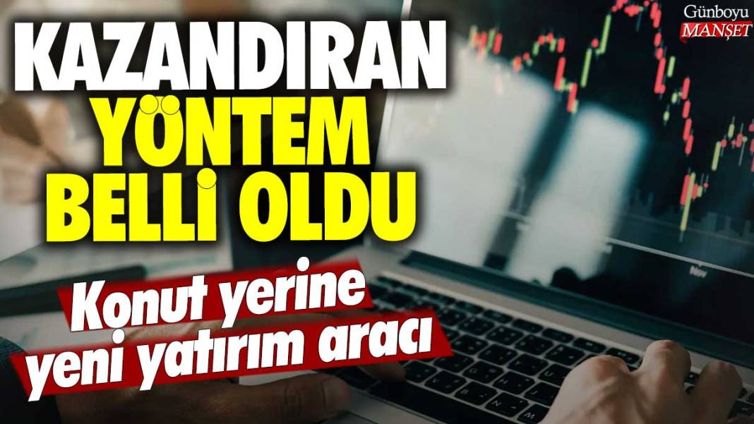 Konut yerine yeni yatırım aracı: Kazandıran yöntem belli oldu 1