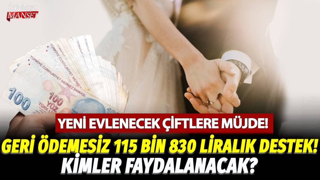 Yeni evlenecek çiftlere müjde! Geri ödemesiz 115 bin 830 liralık destek... Kimler faydalanacak? 1