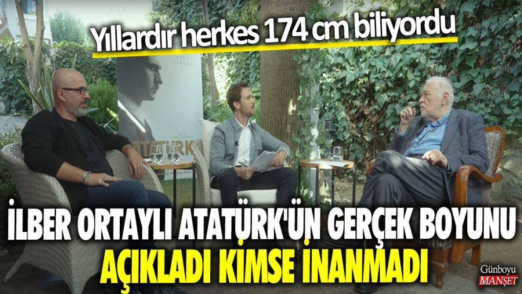 İlber Ortaylı Atatürk'ün gerçek boyunu açıkladı kimse inanmadı: Yıllardır herkes 174 cm biliyordu! 1