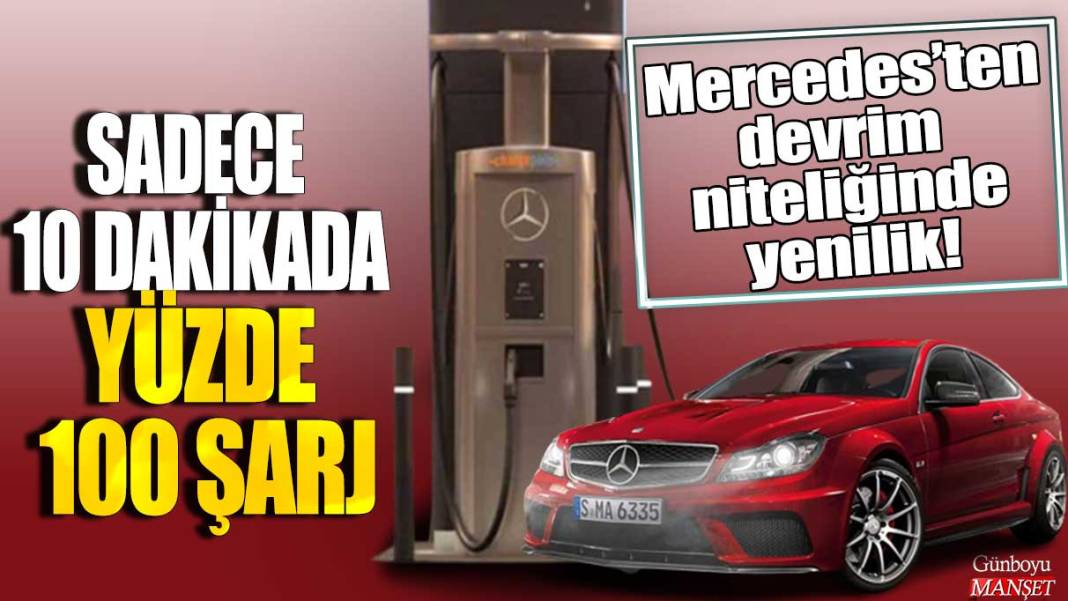 Mercedes'ten devrim niteliğinde yenilik: Sadece 10 dakikada yüzde 100 şarj 1