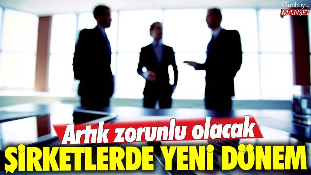 Şirketlerde yeni dönem: Artık zorunlu olacak 1